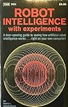 Robot Intelligence ... With Experiments Robot Intelligence ... With Experiments