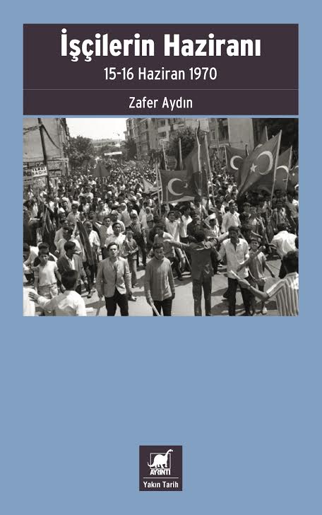 İşçilerin Haziranı: 15-16 Haziran 1970 (Paperback)