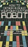 How to Design and Build Your Own Custom Robot