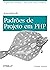 Aprendendo padrões de projeto em PHP: Programação orientada a objetos para projetos dinâmicos