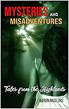 Mysteries and Misadventures: Tales from the Highlands