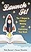 Launch It! The 7 Stages to ...