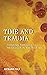 Time and Trauma: Thinking Through Heidegger in the Thirties (New Heidegger Research)