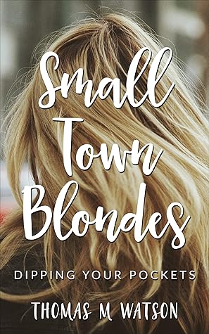 Small Town Blondes: Dipping Your Pockets