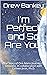 I'm Perfect and So Are You! by Drew Bankey