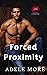 Forced Proximity