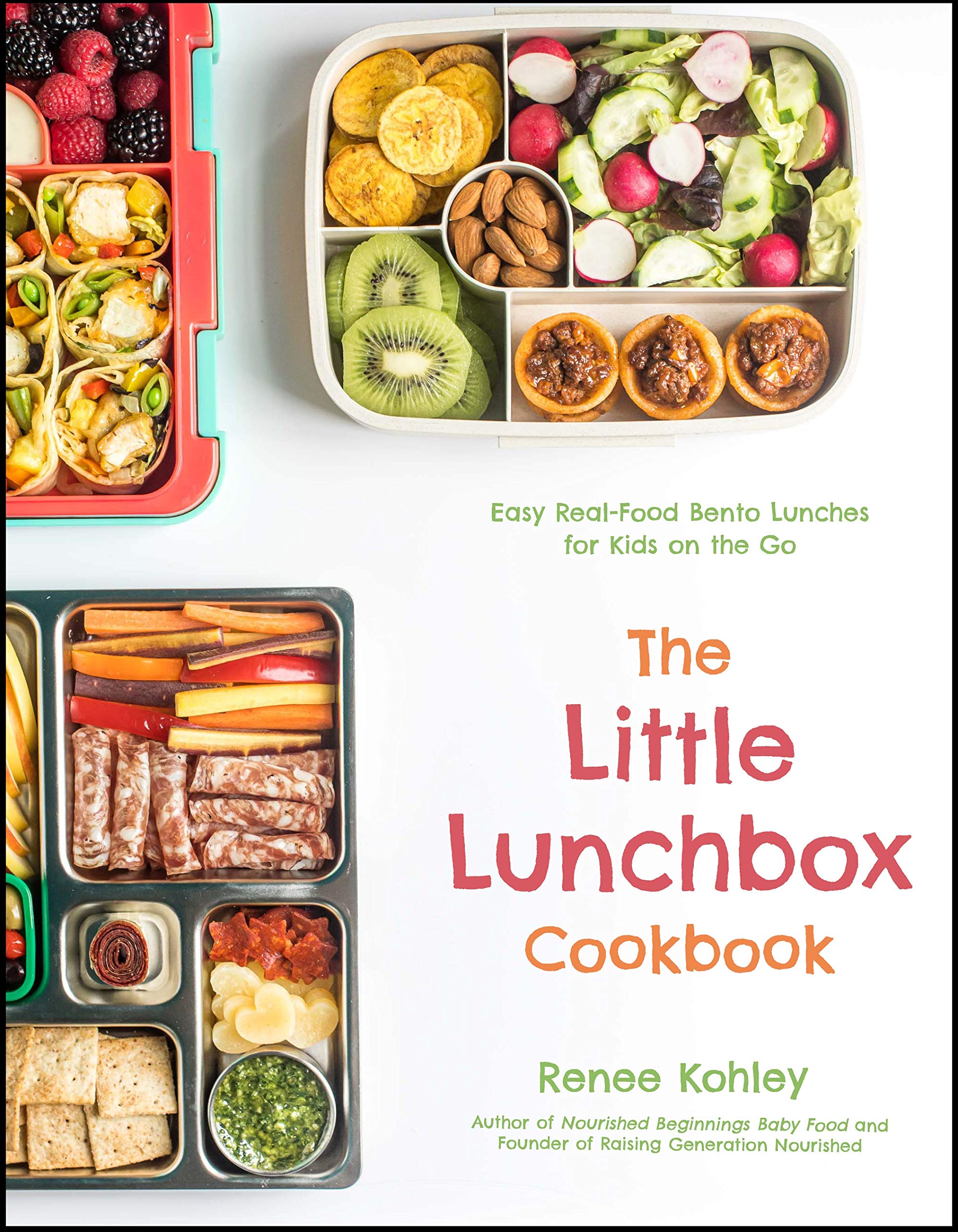 The Little Lunchbox Cookbook: 60 Easy Real-Food Bento Lunches for Kids on the Go (Kindle Edition)