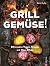Grill Gemüse!: 80 kreative Veggie-Rezepte mit Wow-Effekt (German Edition)