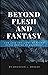Beyond Flesh and Fantasy by Brandon Breeze
