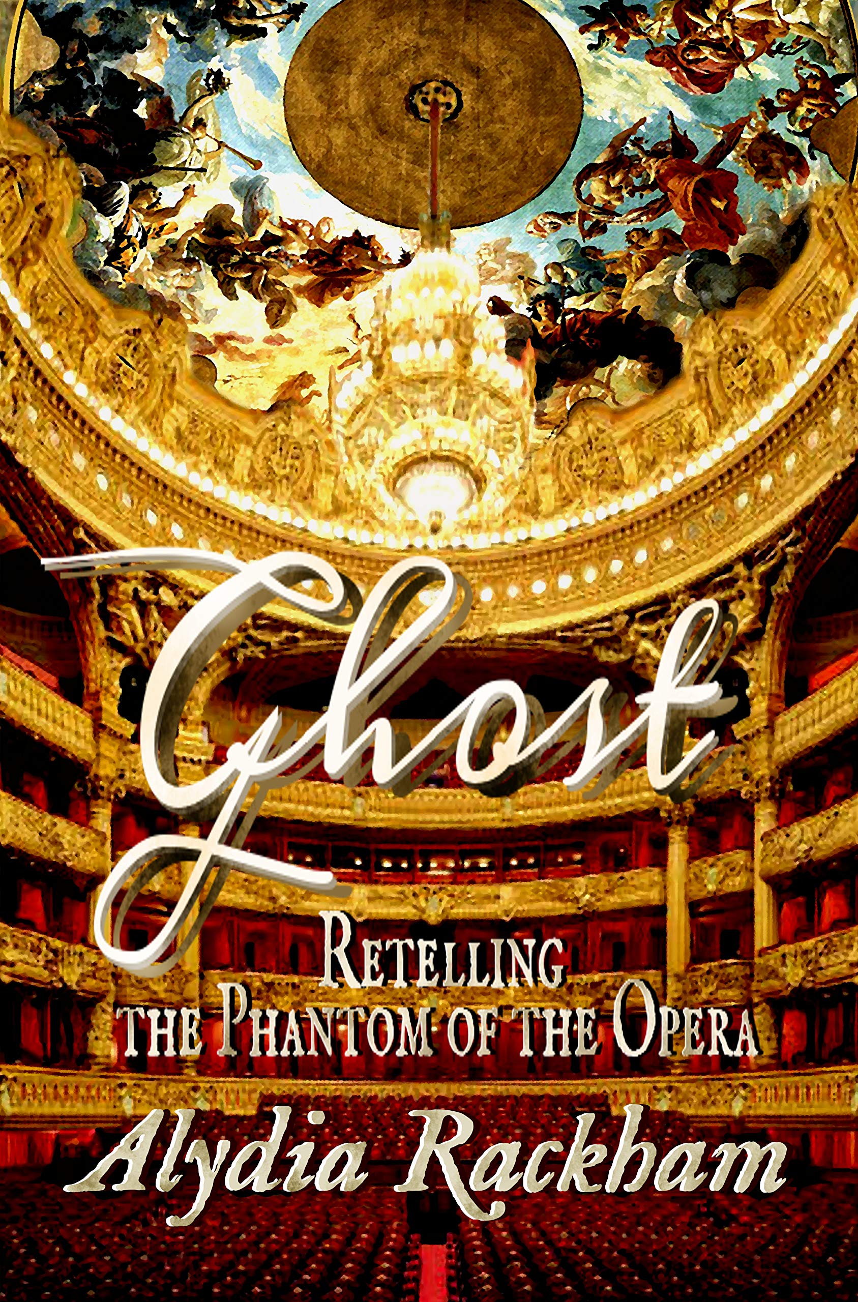 Ghost: Retelling the Phantom of the Opera (Alydia Rackham's Retellings)