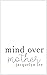 mind over mother: a collection of poems, essays, and open letters to my estranged mother