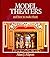 Model Theatres and How to Make Them