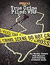 Weird N.J. Presents – True Crime Files: WNJ: The Garden State's Most Bizarre and Chilling Criminal Cases (Weird NJ Special Issues)