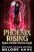 Phoenix Rising by Melody Anne