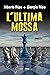 L'ultima mossa by Alberto Ripa