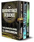 The Chronotrace Sequence: The Complete Series: Books 1-3