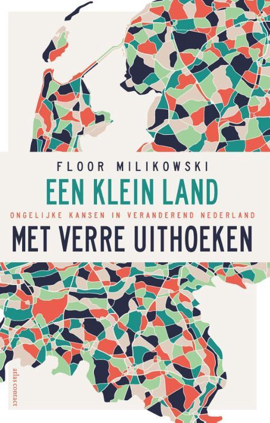 Een klein land met verre uithoeken. Ongelijke kansen in veranderend Nederland (Paperback)