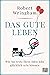 Das gute Leben: Wie Sie tro...