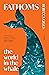 Fathoms: the world in the w...