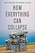 How Everything Can Collapse: A Manual for Our Times