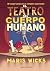 EL TEATRO DEL CUERPO HUMANO by Maris Wicks
