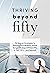 Thriving Beyond Fifty by Will Harlow