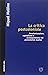 La critica postcoloniale. Decolonizzazione, capitalismo e cosmopolitismo nei Postcolonial Studies