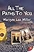 All the Paths to You by Morgan Lee Miller