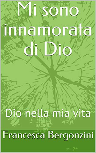 Mi sono innamorata di Dio