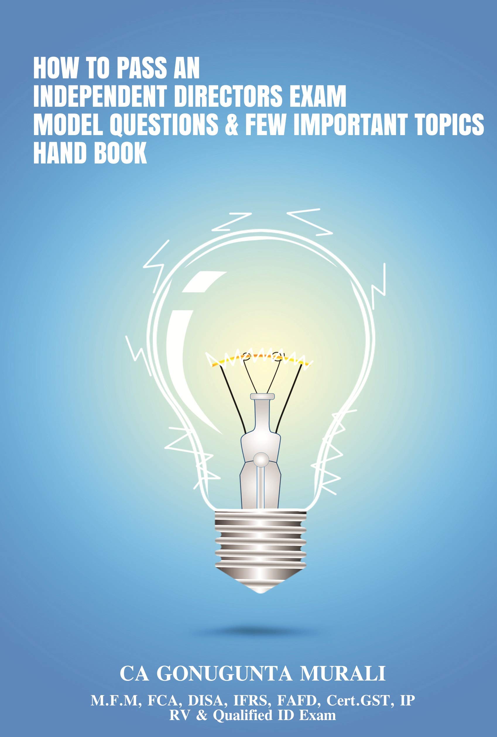 HOW TO PASS AN INDEPENDENT DIRECTORS EXAM EASILY MODEL QUESTIONS & IMPORTANT EXAM TOPICS HAND BOOK (Kindle Edition)