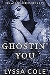 Ghostin' You by Lyssa Cole