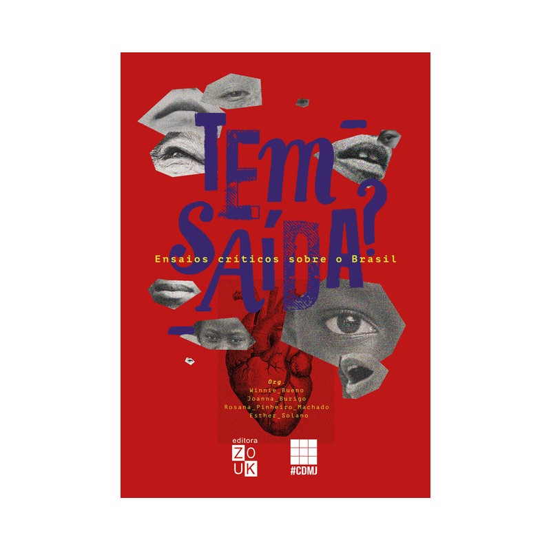 Tem saída? : ensaios críticos sobre o Brasil