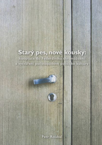 Starý pes, nové kousky: kooptace do Federálního shromáždění a vytváření polistopadové politické kultury