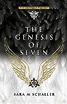 The Genesis of Seven by Sara M. Schaller