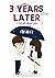 3 Years Later by Laydee Amarfi