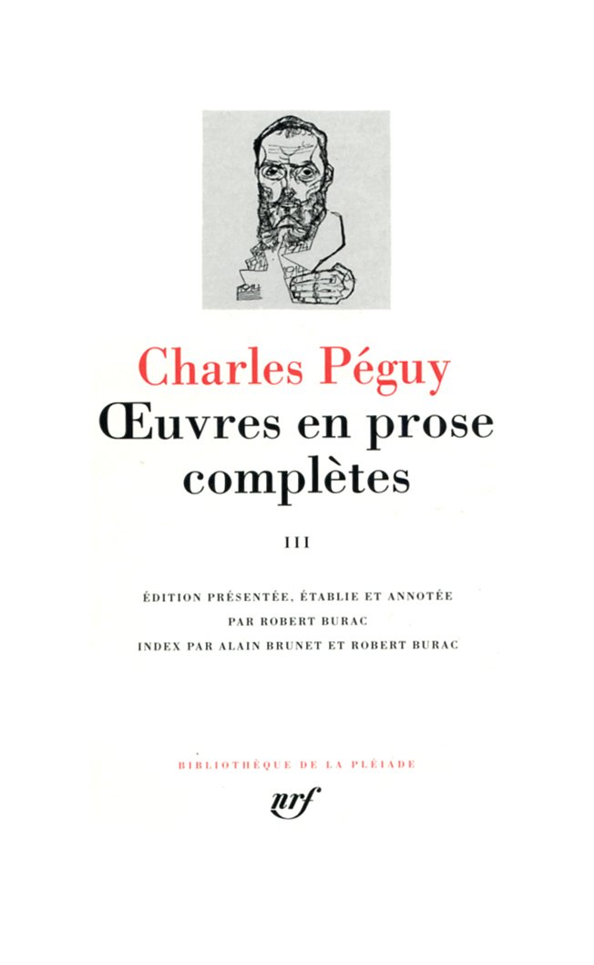 Peguy : Oeuvres en prose completes, tome 3 (Bibliotheque de la Pleiade) (French Edition)