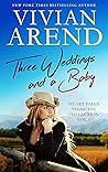 Three Weddings and a Baby by Vivian Arend