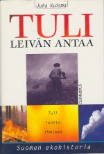 Tuli leivän antaa : Suomen ekohistoria