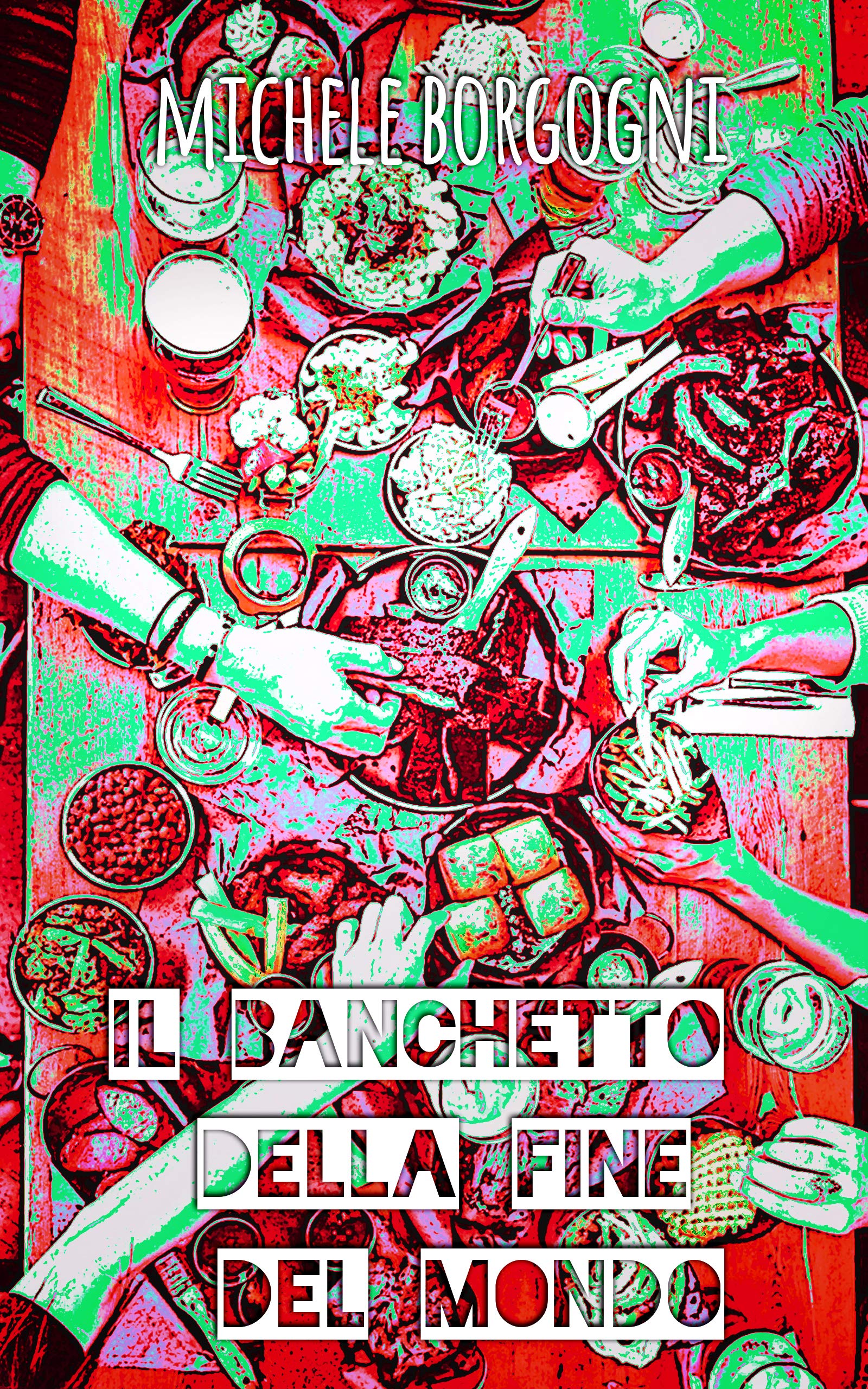 Il banchetto della fine del mondo (Kindle Edition)