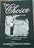 The Choice: The Story of a Woman Who Dared Believe God