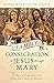 Family Consecration to Jesus through Mary by Donna-Marie Cooper O'Boyle