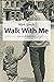 Walk with Me: Second Edition