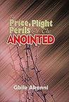 The Price, Plight & Perils of the Anointed