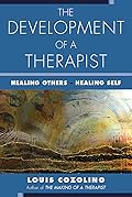 The Development of a Therapist: Healing Others - Healing Self (The Norton Series on Interpersonal Neurobiology)