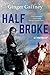 Half Broke: A Memoir