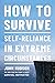 How to Survive: Self-Reliance in Extreme Circumstances