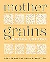 Mother Grains by Roxana Jullapat
