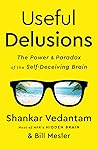 Useful Delusions by Shankar Vedantam