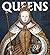 Queens: Women Who Ruled, from Ancient Egypt to Buckingham Palace (Tiny Folio)