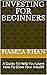 Investing For Beginners: A ...